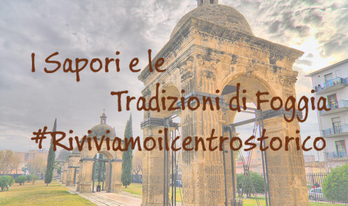 I sapori e le tradizioni di Foggia - 
