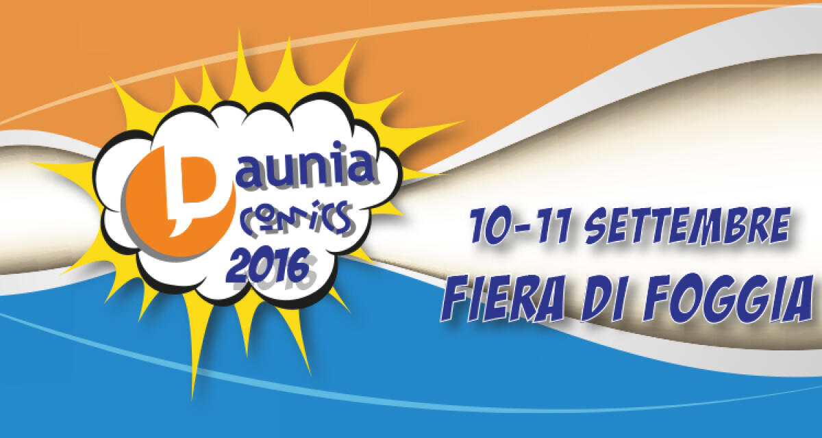 Il 10 e 11 Settembre al via la seconda edizione del "Daunia Comics" - 