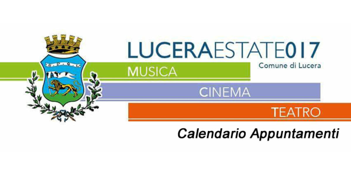 Lucera Estate 2017, ufficializzato il programma degli eventi - 