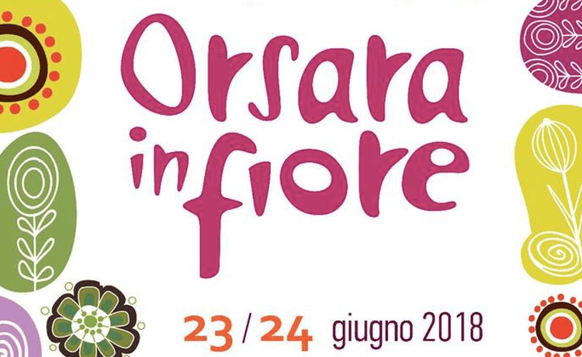 "Orsara in fiore": il 23 e 24 giugno debutta così l'estate in Capitanata - Orsara In Fiore
