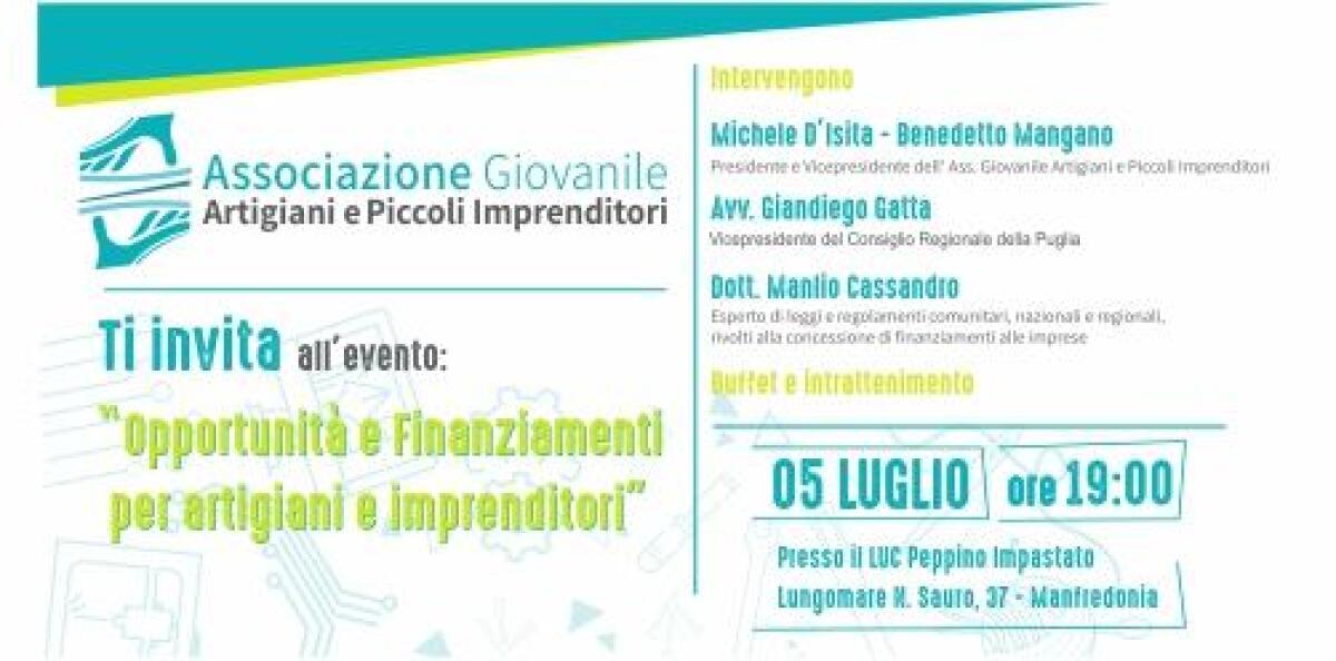 "Opportunità e finanziamenti per artigiani ed imprenditori": il 5 Luglio a Manfredonia - 05.07.18 Incontro Opportunità E Finanziamenti Per Artigiani E Piccoli Imprenditori