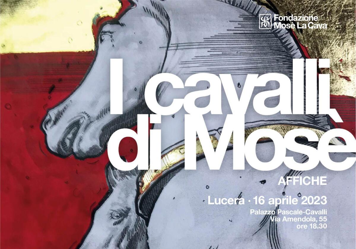 “I cavalli di Mosè”, happening ideato dalla Fondazione Mosè La Cava - 