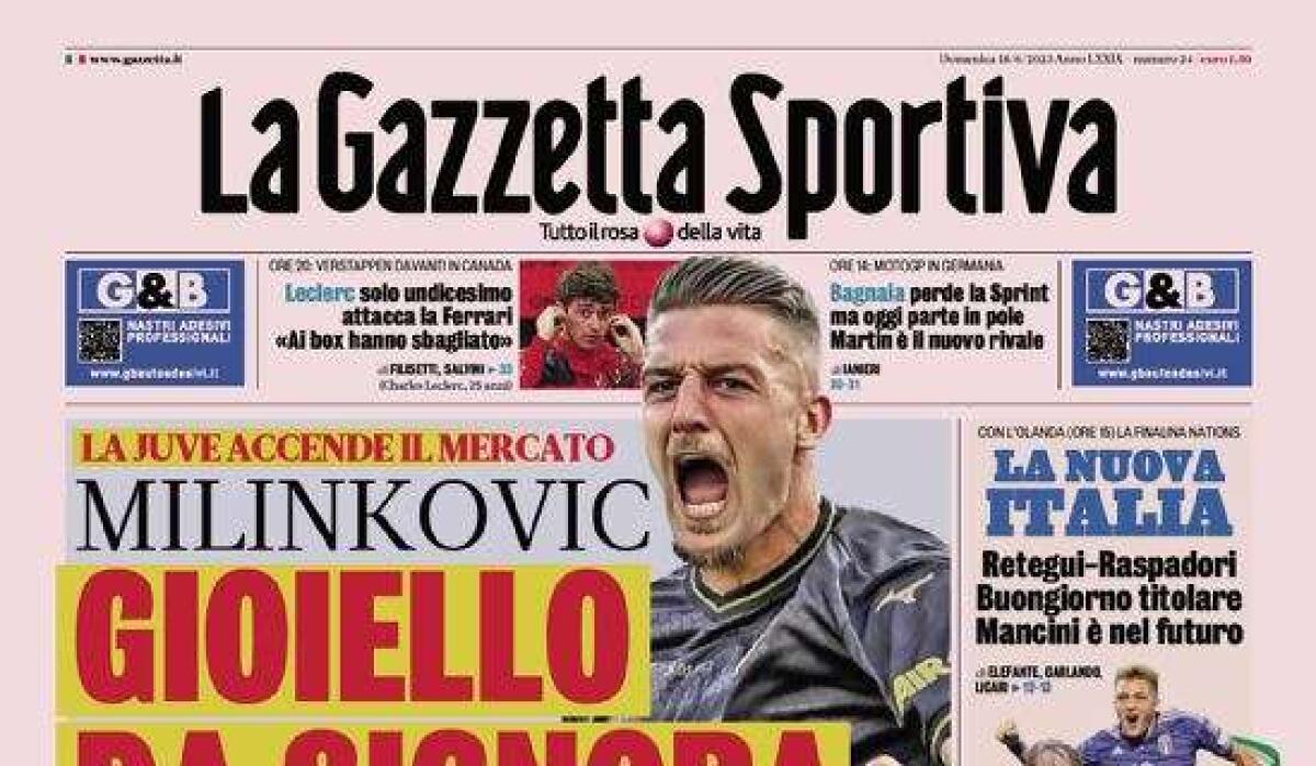 'Milinkovic gioiello da Signora', le prime pagine aprono così - 