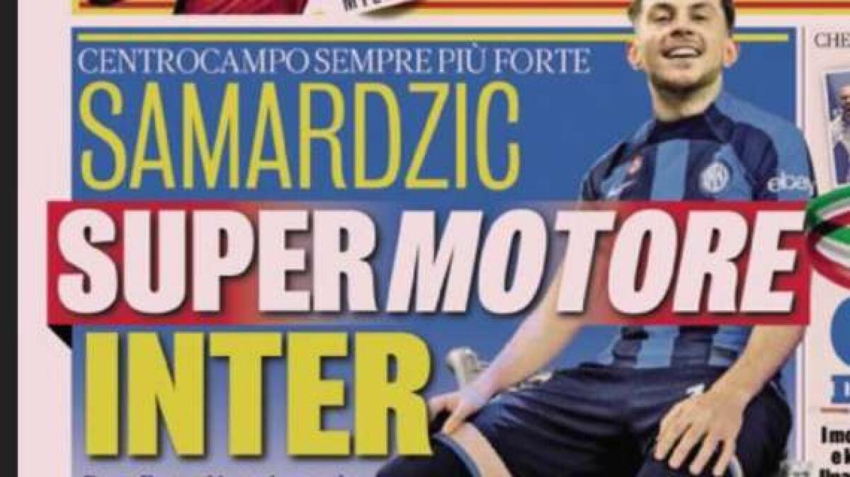 Samardzic super motore Inter, le prime pagine dei giornali - 