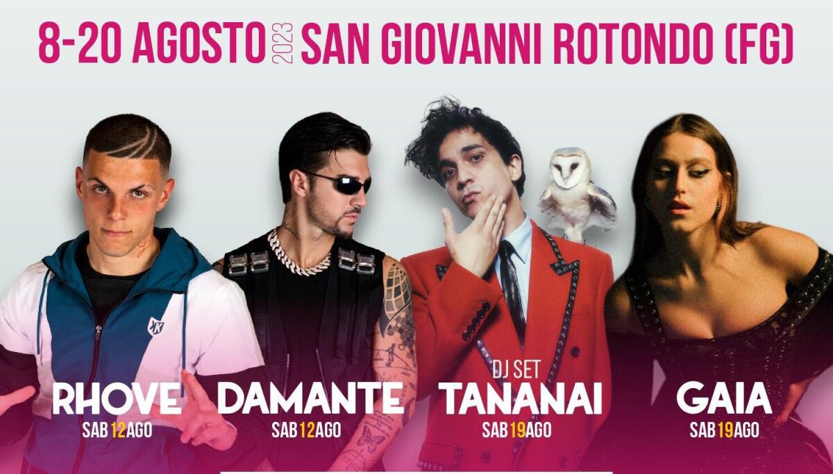 Il 12 agosto Rhove e Damante, il 19 agosto Tananai e Gaia a San Giovanni Rotondo, come acquistare i biglietti - 