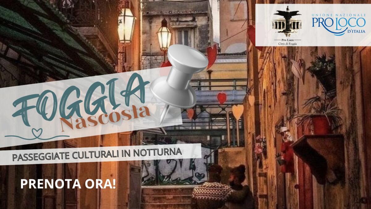 "Foggia nascosta" scopri la città in Notturna, ecco come partecipare al tour - 