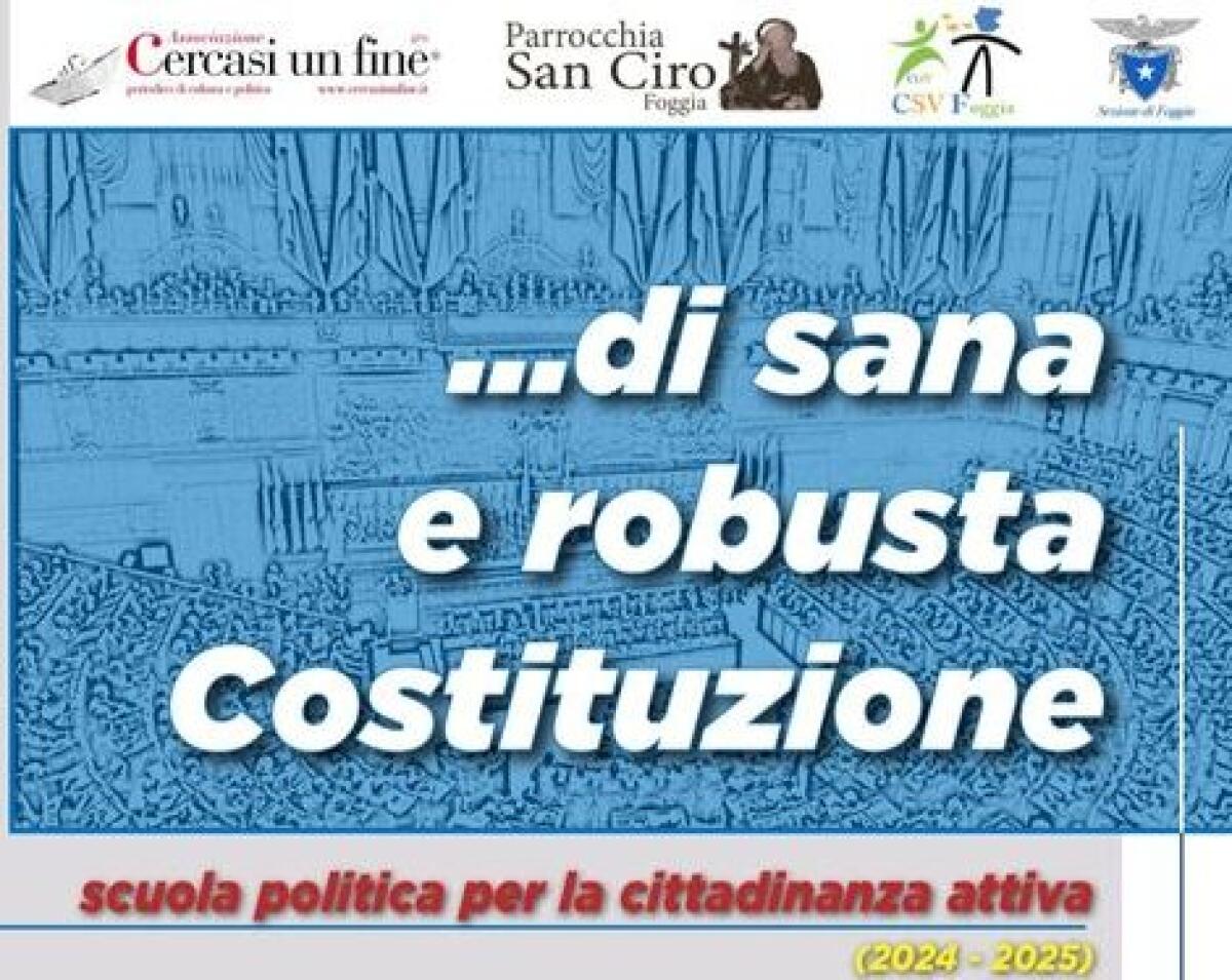 Foggia, corso di formazione politica "…di sana e robusta Costituzione" - 