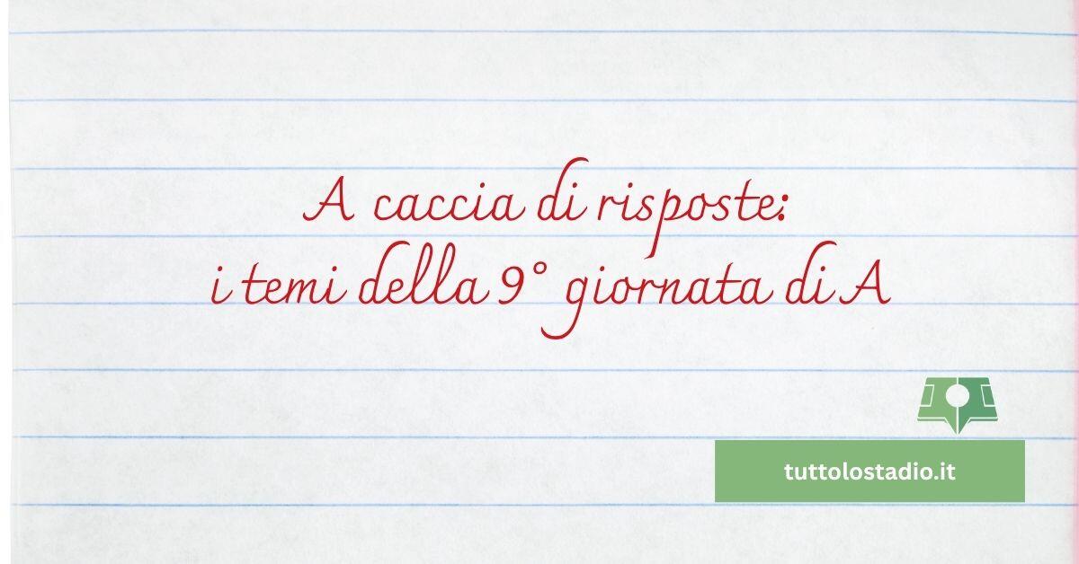 I temi della 9°di Serie A: servono risposte - 