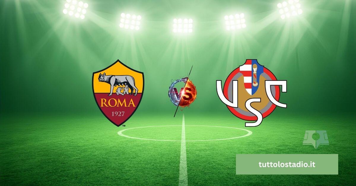 Roma-Cremonese: i giallorossi ospitano la Cremonese all'Olimpico - 
