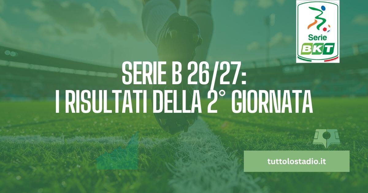 Serie B 2026-2027, il racconto della 2ª giornata: spunta il Modena, blitz esterno del Palermo - Tuttolostadio.it