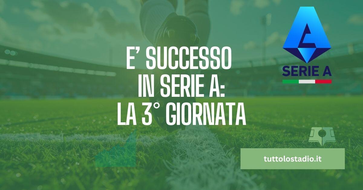 3° giornata di Serie A: 3 squadre a 9 punti - Tuttolostadio.it